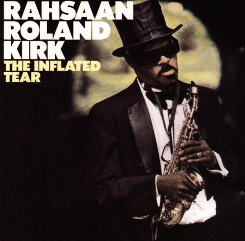 Roland Kirk Quartet/Inflated Tear