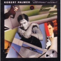 ROBERT PALMER/ADDICTIONS VOLUME 1