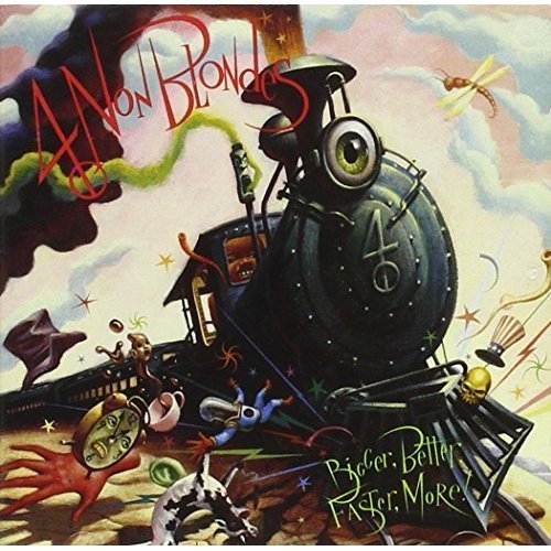 4 Non Blondes/Bigger Better Faster More