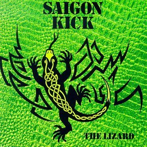 SAIGON KICK/LIZARD