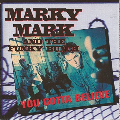 Marky Mark & The Funky Bunch/You Gotta Believe
