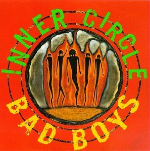Inner Circle/Bad Boys