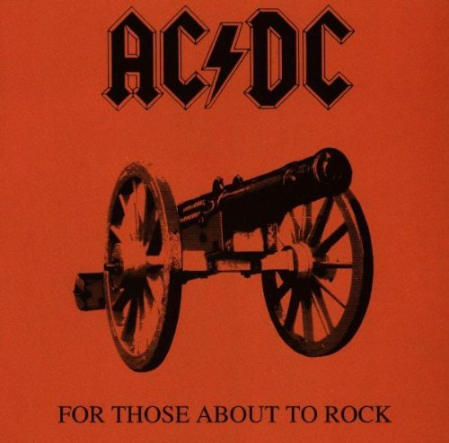 AC/DC/FOR THOSE ABOUT TO ROCK