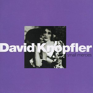 KNOPFLER,DAVID/SMALL MERCIES