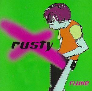 RUSTY/FLUKE