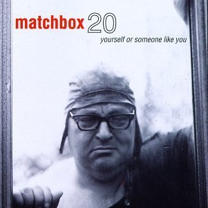 Matchbox Twenty/Yourself Or Someone Like You