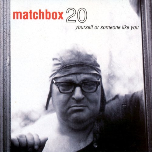 Matchbox Twenty/Yourself Or Someone Like You