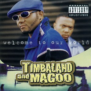 Timbaland & Magoo/Welcome To Our World@Explicit Version