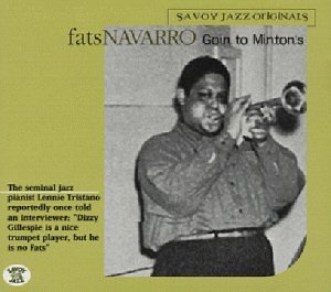 Fats Navarro Goin' To Mintons 