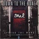 Down To The Bone/Spread The Word