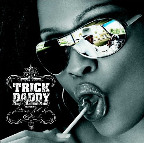 TRICK DADDY/SUGAR (GIMME SOME)