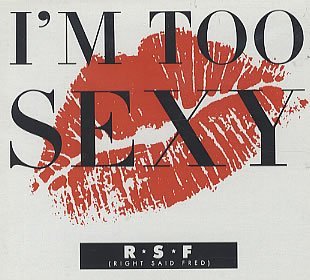 Right Said Fred/I'M Too Sexy