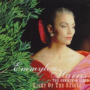 Emmylou Harris Light Of The Stable Christmas 