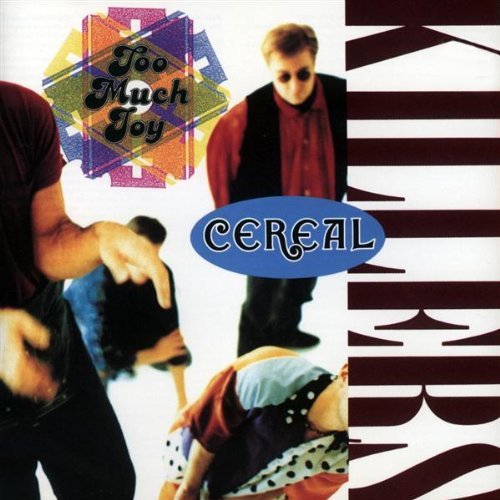 TOO MUCH JOY/CEREAL KILLERS