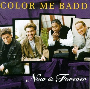 COLOR ME BADD/NOW & FOREVER