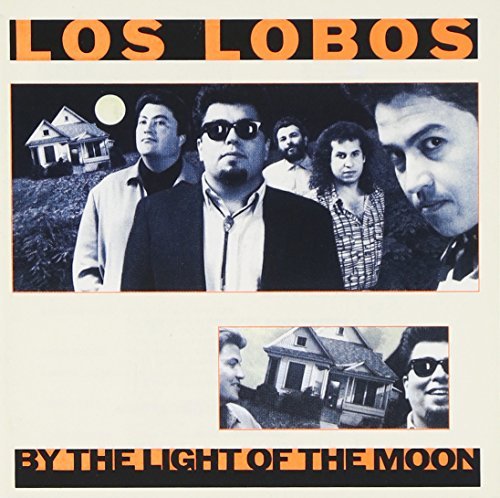 Los Lobos/By The Light Of The Moon