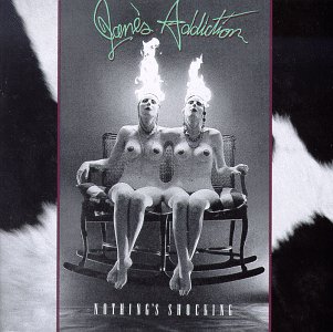 Jane's Addiction/Nothing's Shocking@Explicit Version