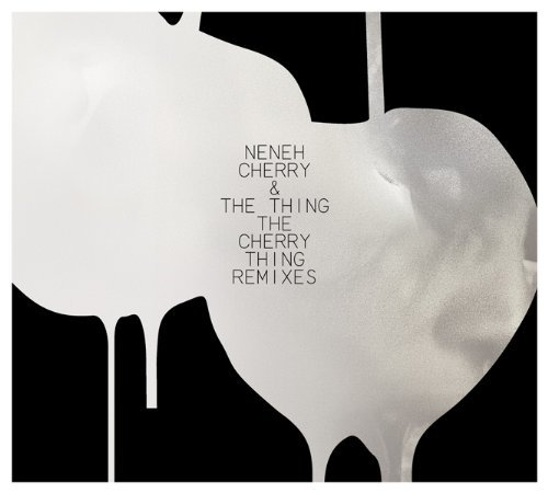 Neneh & The Thing Cherry/Cherry Thing Remixes