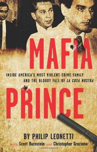 Phil Leonetti Mafia Prince Inside America's Most Violent Crime Family And Th 