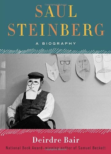 Deirdre Bair Saul Steinberg A Biography 