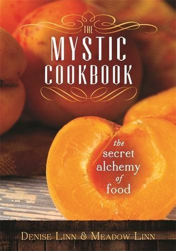 Denise Linn The Mystic Cookbook The Secret Alchemy Of Food 