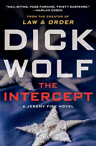 Dick Wolf/The Intercept@ A Jeremy Fisk Novel