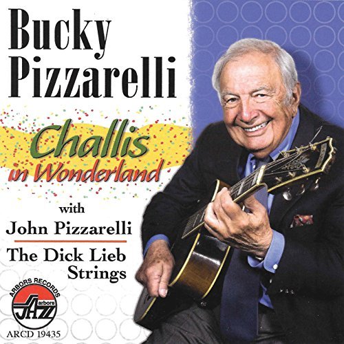 Bucky Pizzarelli/Challis In Wonderland