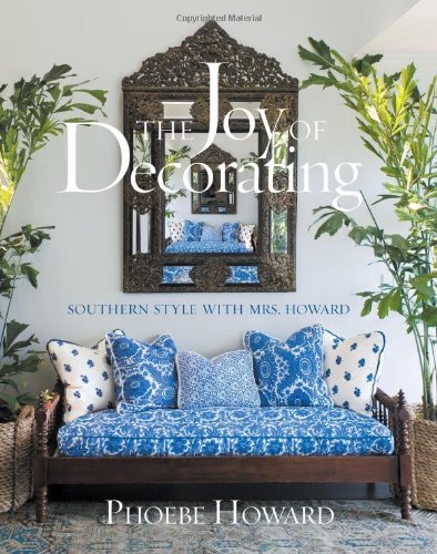 Phoebe Howard/Joy Of Decorating,The@Southern Style With Mrs. Howard
