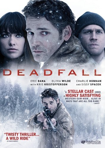 Deadfall/Bana/Wilde/Hunnam@Ws@R