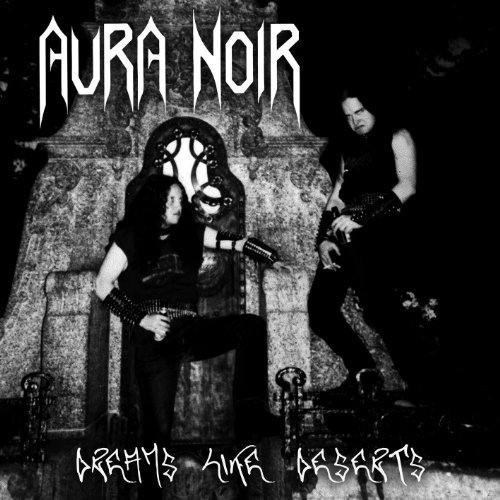 Aura Noir/Dreams Like Deserts