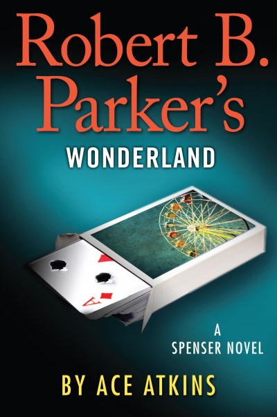 Ace Atkins/Robert B. Parker's Wonderland