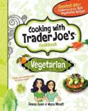 Deana Gunn Vegetarian Cooking With Trader Joe's Cookbook 