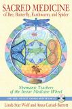 Linda Star Wolf Sacred Medicine Of Bee Butterfly Earthworm And Shamanic Teachers Of The Instar Medicine Wheel [w 