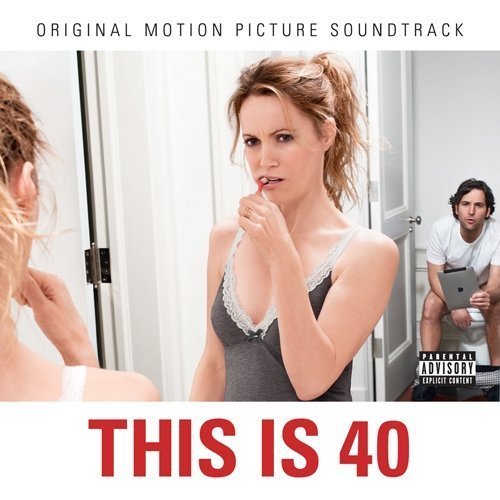 This Is 40 (Soundtrack)/Soundtrack@Explicit Version