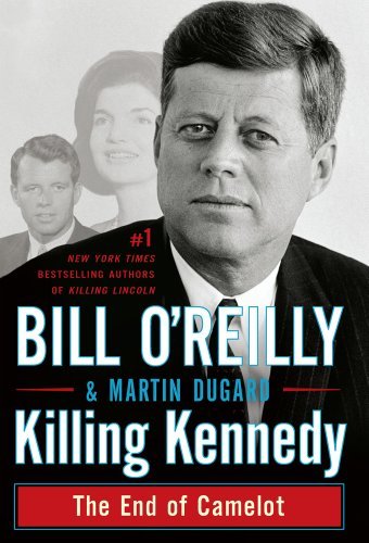Bill O'reilly Killing Kennedy The End Of Camelot Large Print 