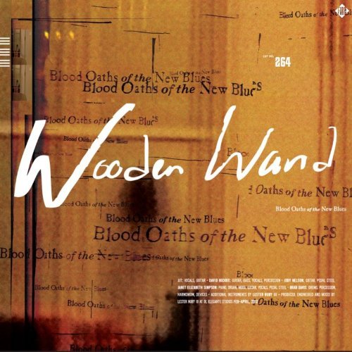 Wooden Wand/Blood Oaths Of The New Blues