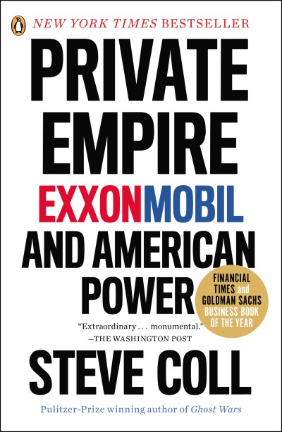 Steve Coll/Private Empire@ Exxonmobil and American Power
