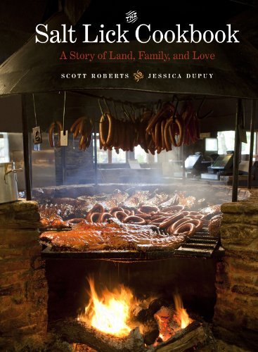 Scott Roberts The Salt Lick Cookbook A Story Of Land Family And Love 