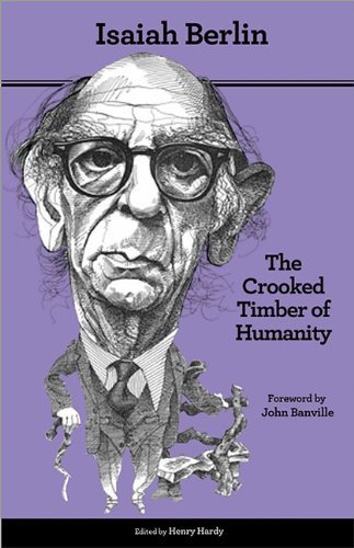 Isaiah Berlin The Crooked Timber Of Humanity Chapters In The History Of Ideas Second Edition 0002 Edition;revised 