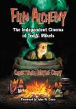Christopher Wayne Curry Film Alchemy The Independent Cinema Of Ted V. Mikels 