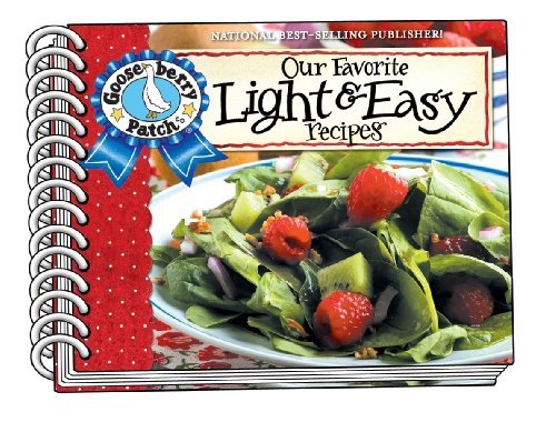 Gooseberry Patch Our Favorite Light And Easy Recipes Cookbook Over 60 Of Our Favorite Light And Easy Recipes P 