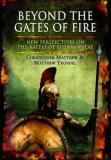Christopher Matthew Beyond The Gates Of Fire New Perspectives On The Battle Of Thermopylae 