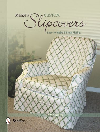 Marge Jones Marge's Custom Slipcovers Easy To Make & Snug Fitting 