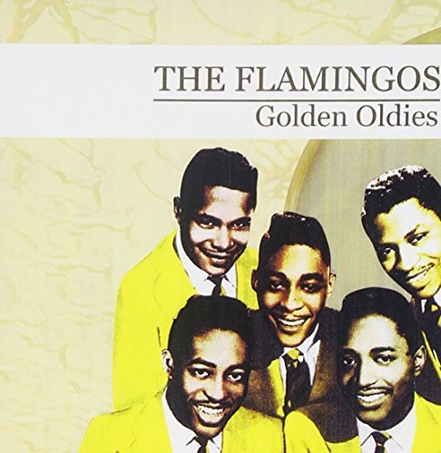 Flamingos/Golden Oldies (The Flamingos)@This Item Is Made On Demand@Could Take 2-3 Weeks For Delivery