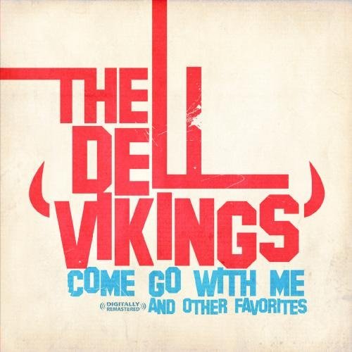 Dell Vikings/Come Go With Me & Other Favori@This Item Is Made On Demand@Could Take 2-3 Weeks For Delivery