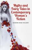 S. Wilson Myths And Fairy Tales In Contemporary Women's Fict From Atwood To Morrison 2008 