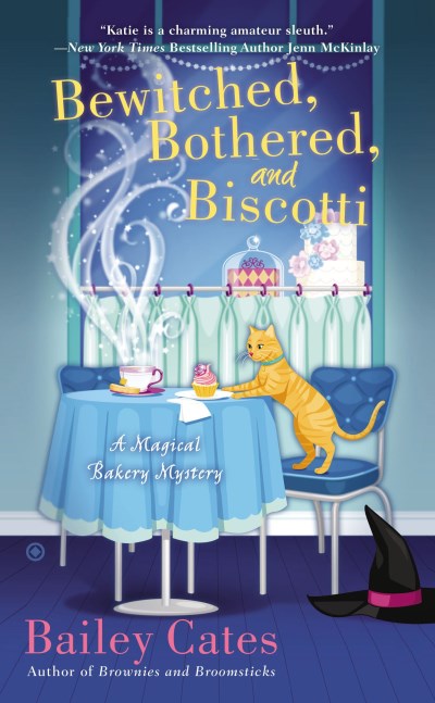 Bailey Cates/Bewitched,Bothered,And Biscotti@A Magical Bakery Mystery