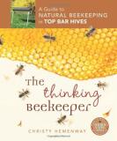 Christy Hemenway The Thinking Beekeeper A Guide To Natural Beekeeping In Top Bar Hives 