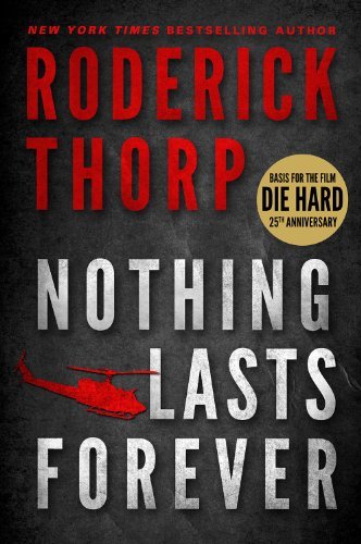 Roderick Thorp/Nothing Lasts Forever (Basis for the Film Die Hard