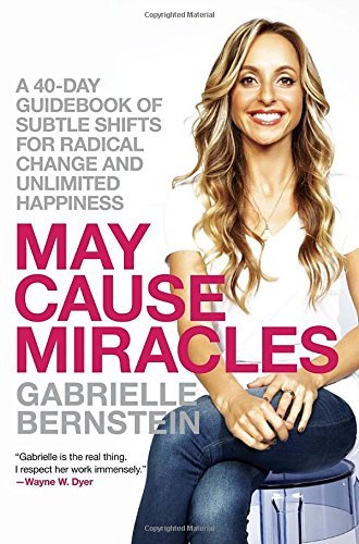 Gabrielle Bernstein/May Cause Miracles@A 40-Day Guidebook Of Subtle Shifts For Radical C